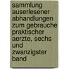 Sammlung Auserlesener Abhandlungen zum Gebrauche Praktischer Aerzte, sechs und zwanzigster Band door Onbekend