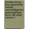 Schilder-Schau: Eine Geschichte Meines Nachmittägichen Spazierganges Durch Die Stadt, Volume 1 by Christoph Kuffner