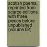Scotish Poems, Reprinted from Scarce Editions. with Three Pieces Before Unpublished (Volume 02) door John Pinkerton