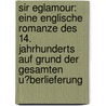 Sir Eglamour: Eine englische Romanze des 14. Jahrhunderts auf Grund der gesamten U?berlieferung door Schleich Gustav