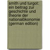 Smith Und Turgot: Ein Beitrag Zur Geschichte Und Theorie Der Nationalökonomie (German Edition) by Feilbogen Siegmund