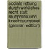 Sociale Rettung Durch Wirkliches Recht Statt Raubpolitik Und Knechtsjuristerei (German Edition)