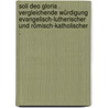 Soli Deo gloria . Vergleichende Würdigung evangelisch-lutherischer und römisch-katholischer . door Wilhelm C . Sartorius Ernst