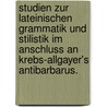 Studien zur lateinischen Grammatik und Stilistik im Anschluss an Krebs-Allgayer's Antibarbarus. door Hugo Saintine Anton
