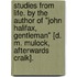 Studies from Life. By the author of "John Halifax, Gentleman" [D. M. Mulock, afterwards Craik].