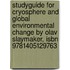 Studyguide For Cryosphere And Global Environmental Change By Olav Slaymaker, Isbn 9781405129763