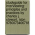 Studyguide For Interviewing: Principles And Practices By Charles J. Stewart, Isbn 9780073406718