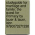 Studyguide For Marriage And Family: The Quest For Intimacy By Lauer & Lauer, Isbn 9780073271330