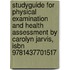 Studyguide For Physical Examination And Health Assessment By Carolyn Jarvis, Isbn 9781437701517