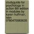 Studyguide For Psychology In Action 8th Edition In Modules By Karen Huffman, Isbn 9780470083635