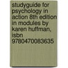 Studyguide For Psychology In Action 8th Edition In Modules By Karen Huffman, Isbn 9780470083635 door Cram101 Textbook Reviews