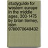 Studyguide For Western Europe In The Middle Ages, 300-1475 By Brian Tierney, Isbn 9780070648432