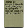 Tesoros de Lectura, a Spanish Reading/Language Arts Program, Grade 2, Teacher's Edition, Book 3 door MacMillan/McGraw-Hill