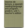 Tesoros de Lectura, a Spanish Reading/Language Arts Program, Grade K, Unit 1, Teacher's Edition door MacMillan/McGraw-Hill