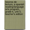 Tesoros de Lectura, a Spanish Reading/Language Arts Program, Grade K, Unit 5, Teacher's Edition door MacMillan/McGraw-Hill