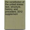 The Constitution of the United States: Text, Structure, History, and Precedent, 2012 Supplement door Steven G. Calabresi