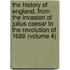 The History of England, from the Invasion of Julius Caesar to the Revolution of 1688 (Volume 4)