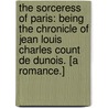 The Sorceress of Paris: being the chronicle of Jean Louis Charles Count de Dunois. [A romance.] door Peter Hampson Ditchfield