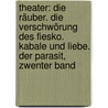 Theater: Die Räuber. Die Verschwörung Des Fiesko. Kabale Und Liebe. Der Parasit, Zwenter Band door Friedrich Schiller