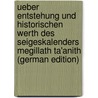 Ueber entstehung und historischen werth des seigeskalenders Megillath ta'anith (German Edition) by Schmilg Joseph