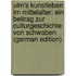Ulm's Kunstleben Im Mittelalter: Ein Beitrag Zur Culturgeschichte Von Schwaben (German Edition)