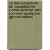 Vergleichungstafeln Der Europäischen Stamm-Sprachen Und Süd-West-Asiatischer (German Edition) door Severin Vater Johann