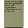 Vermischte Aufsätze aus dem Gebiete der Reinen und angewandten Rechtswissenschaft, Erstes Heft by Karl Friedrich Von Reinhardt