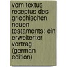 Vom Textus Receptus Des Griechischen Neuen Testaments: Ein Erweiterter Vortrag (German Edition) door Nestle Eberhard