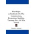 War-Ships: A Textbook on the Construction, Protection, Stability, Turning, Etc., of War Vessels