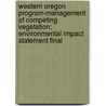 Western Oregon Program-Management of Competing Vegetation; Environmental Impact Statement Final door United States Bureau of Office