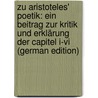 Zu Aristoteles' Poetik: Ein Beitrag Zur Kritik Und Erklärung Der Capitel I-Vi (German Edition) door Gomperz Theodor