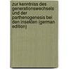 Zur Kenntniss Des Generationswechsels Und Der Parthenogenesis Bei Den Insekten (German Edition) door Leuckart Rudolf