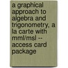 A Graphical Approach To Algebra And Trigonometry, A La Carte With Mml/msl -- Access Card Package door Margaret L. Lial