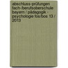 Abschluss-prüfungen Fach-/berufsoberschule Bayern / Pädagogik · Psychologie Fos/bos 13 / 2013 door Barbara Becker