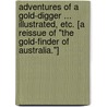 Adventures of a Gold-Digger ... Illustrated, etc. [A reissue of "The Gold-Finder of Australia."] door John Sherer
