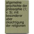 Allgemeine Geschichte Der Philosophie (1; V. 3); Mit Besonderer Uber Cksichtigung Der Religionen