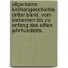 Allgemeine Kirchengeschichte. Dritter Band. Vom Siebenten bis zu Anfang des elften Jahrhunderts. by August Friedrich Gfrörer