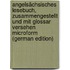 Angelsächsisches Lesebuch, zusammengestellt und mit Glossar versehen microform (German Edition)