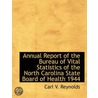 Annual Report of the Bureau of Vital Statistics of the North Carolina State Board of Health 1944 door Carl V. Reynolds
