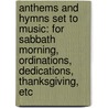 Anthems and Hymns Set to Music: For Sabbath Morning, Ordinations, Dedications, Thanksgiving, Etc door August Kreissman