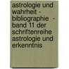 Astrologie und Wahrheit - Bibliographie  -  Band 11 der Schriftenreihe Astrologie und Erkenntnis door Volker H. Schendel