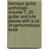 Baroque Guitar Anthology - Volume 1: 25 Guitar And Lute Pieces With A Cd Of Performances Book