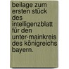 Beilage zum ersten Stück des Intelligenzblatt für den Unter-Mainkreis des Königreichs Bayern. by Unter-Mainkreis