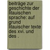Beiträge Zur Geschichte Der Litauischen Sprache: Auf Grund Litauischer Texte Des Xvi. Und Des . by Bezzenberger Adalbert
