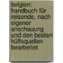 Belgien: Handbuch Für Reisende, Nach Eigener Anschauung Und Den Besten Hülfsquellen Bearbeitet