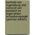 Berthold von Regensburg und Raimond von Peniafort im sogenanten Schwabenspiegel (German Edition)