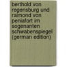 Berthold von Regensburg und Raimond von Peniafort im sogenanten Schwabenspiegel (German Edition) door Rockinger Ludwig