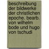 Beschreibung der Bildwerke der christlichen Epoche. Bearb. von Wilhelm Bode und Hugo von Tschudi door Berlin