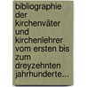 Bibliographie Der Kirchenväter Und Kirchenlehrer Vom Ersten Bis Zum Dreyzehnten Jahrhunderte... door Franz Wenzel Goldwitzer