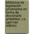 Biblioteca De Legislación Ultramarina En Forma De Diccionario Alfabético: J-O (German Edition)